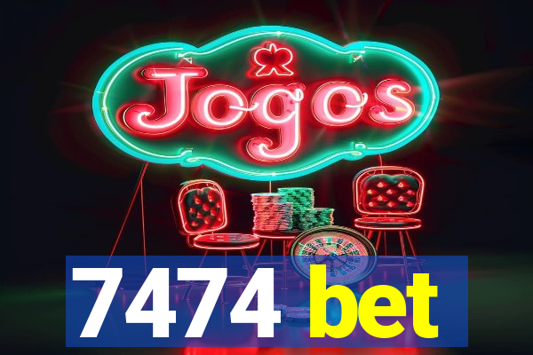 7474 bet